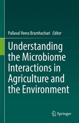 Understanding the Microbiome Interactions in Agriculture and ... - 9789811936951