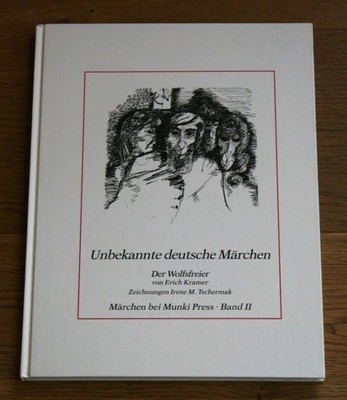 Der Wolfsfreier. Unbekannte Deutsche Märchen. Kramer, Erich.