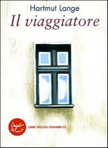 Il viaggiatore - Lange Hartmut