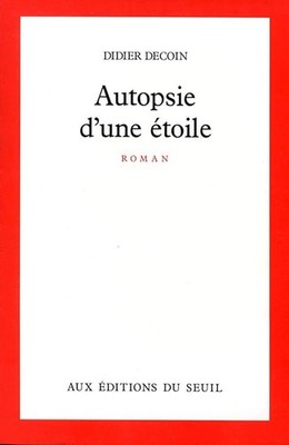 Autopsie eines Sterns - Decoin, Didier