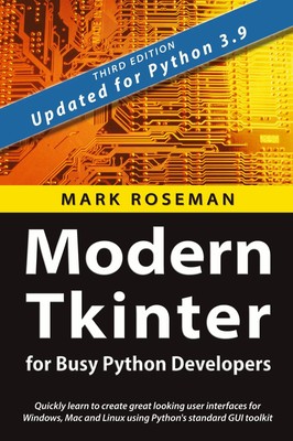 Mark Roseman | Modern Tkinter for Busy Python Developers | Taschenbuch (2020)