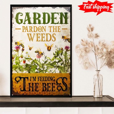 Garden Pardon The Weeds I'm Feeding The Bees Bee Garden Metal Gift Bees Lover