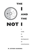 The I And The Not-I | A Study In The Development Of Consciousness | Harding
