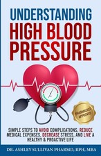 Understanding High Blood Pressure: Simple Steps to Avoid Complications, Redu...