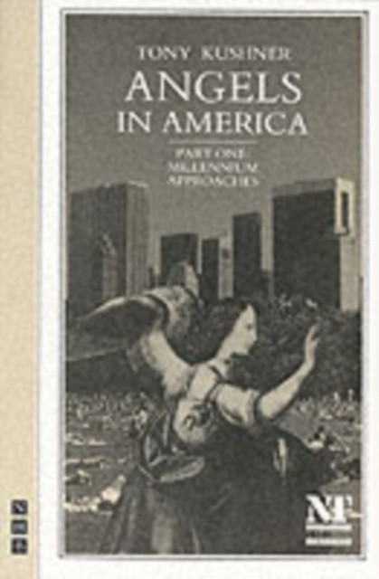 Angels in America Part One: Millennium Approaches by Tony Kushner