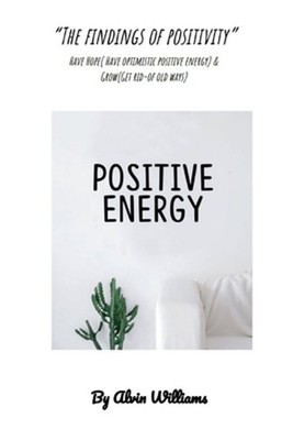 The findings of positivity by Alvin Williams Paperback Book