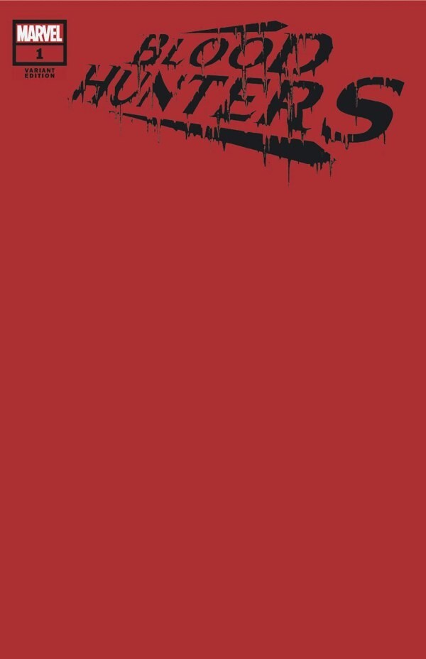 Blood Hunters #1 Blood Red Blank Variant Marvel 2024 NM+