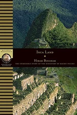 Inca Land: Explorations in the Highlands of Peru (National Geographic Adv - GOOD