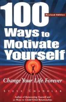 100 Ways to Motivate Yourself: Change Your Life For... | Buch | Zustand sehr gut