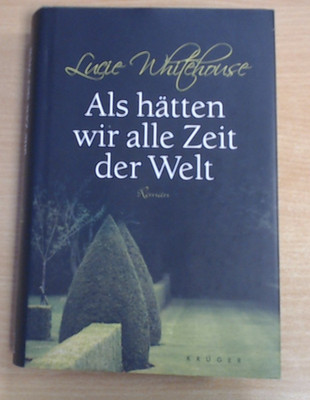 Als hätten wir alle Zeit der Welt von Lucie Whitehouse (Gebunden) GUTER ZUSTAND
