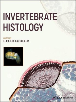 Invertebrate Histology by Elise E. B. LaDouceur - 9781119507659