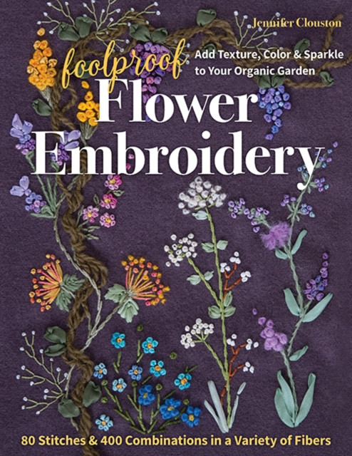 Foolproof Flower Embroidery by Jennifer Clouston (Paperback Book)