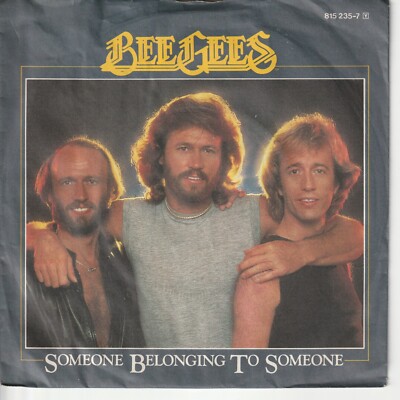 Bee Gees   Someone belonging to someone - I love you too much - 1983   7 -Single