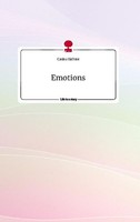 Emotions. Life Is A Story - Story.One Carina Richter