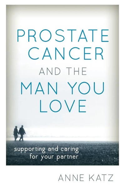 Anne Katz | Prostate Cancer And The Man You Love | Taschenbuch | Englisch (2015)-image