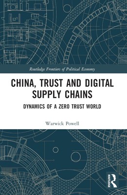 China, Vertrauen und digitale Lieferketten: Dynamik einer Zero-Trust-Welt von Warwic