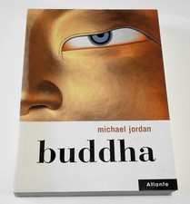 Buddha. Libro di Michael Jordan.  Traduzione G. M. Annovi. 320 pagine. 2003