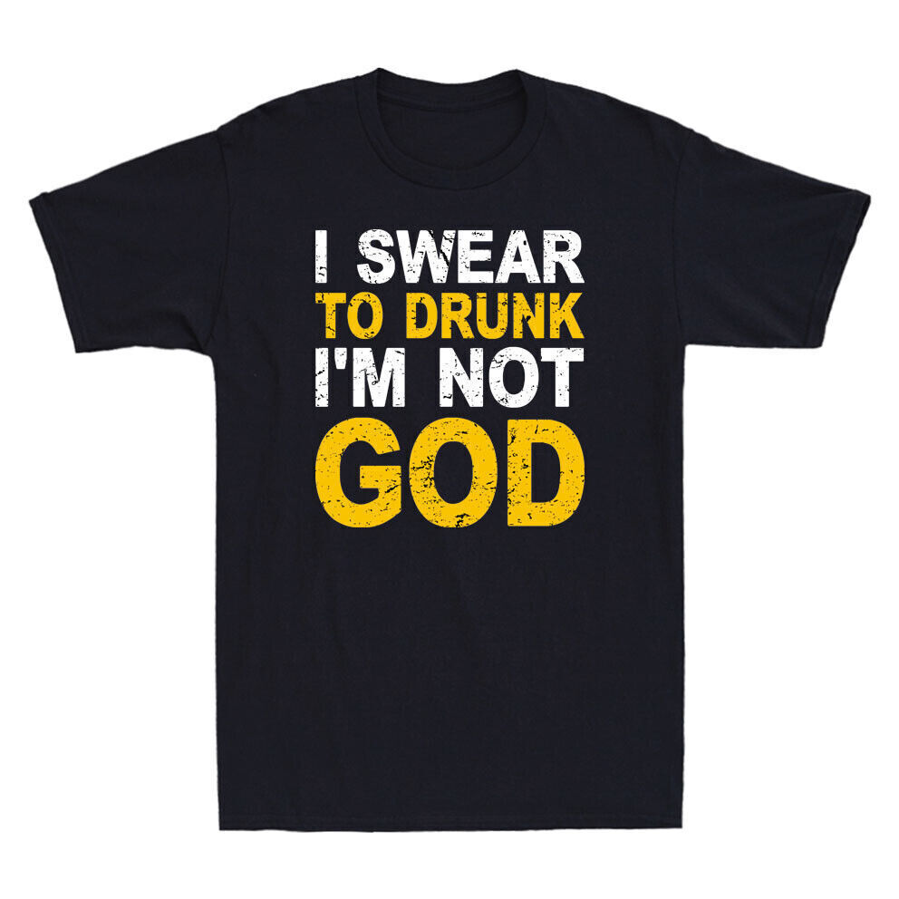 I Swear To Drunk I'm Not God - Funny Saying Drinking Gift Vintage Men's T-Shirt