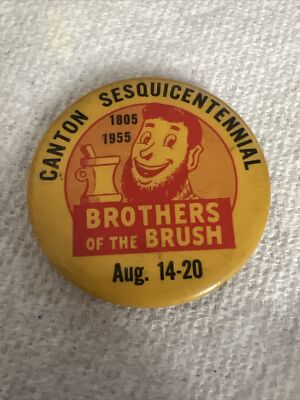 Vintage Brother Of The Brush Canton Sesquicentennial Pinback Badge Souvenir 1955