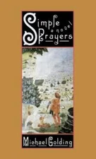 Simple Prayers - Hardcover By Golding, Michael - GOOD