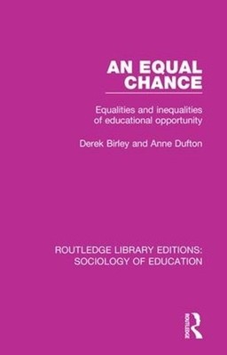 An Equal Chance: Equalities and inequalities of educational opportunity by Derek