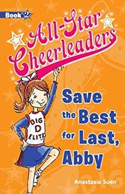 Save the Best for Last, Abby : All-Star Cheerleaders Paperback An
