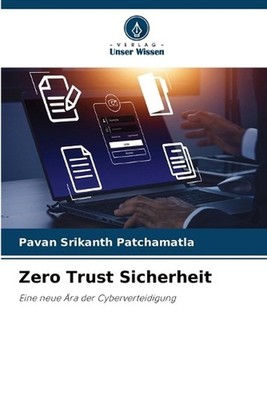 Zero Trust Sicherheit by Pavan Srikanth Patchamatla (German) Paperback Book