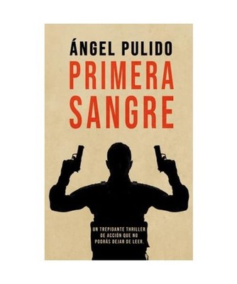 Primera Sangre: Un trepidante thriller de acción que no podrás dejar de leer 