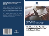 Hatil El-Kamali (U. A.) | Ein Illustrierter FeldfüHrer FüR Die Wildpflanzen...