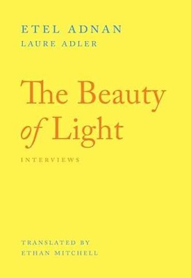 The Beauty of Light: An Interview - Paperback, by Adnan Etel; Adler - Very Good