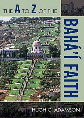 A to Z of the Bah'' Faith (A to Z Guides (Scarecrow Press)): 70 (