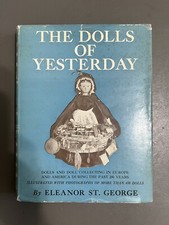 1948  The Dolls of Yesterday  by Eleanor St. George, Large Size Book Many Photos