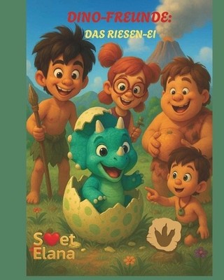 Dino-Freunde: Das Riesen-Ei by Svet Elana (German) Paperback Book