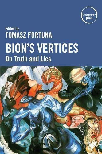 Bion’s Vertices On Truth and Lies (Paperback Book)