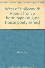 WEST OF HOLLYWOOD: POEMS FROM A HERMITAGE (AUGUST HOUSE By Jack Butler