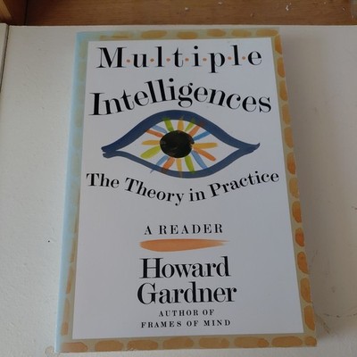 Multiple Intelligences : The Theory in Practice by Howard Gardner (1993,...
