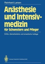 Anästhesie und Intensivmedizin: für Schwestern und Pfleger Larsen, Reinhard, A.