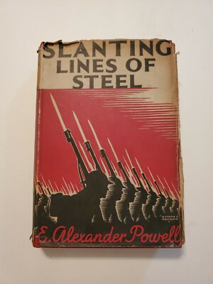 1933 Slanting lines of steel Alexander Powell First Edition HC/DJ