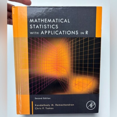 Mathematical Statistics with Applications in R by Kandethody M. Ramachandran