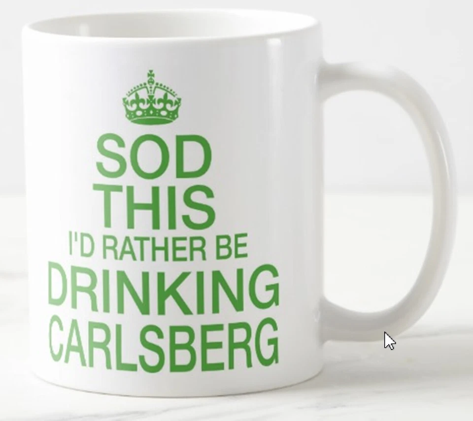 CPS DEZIGNZ SOD THIS I'D RATHER BE DRINKING CARLSBERG ~ MUG ~ lager beer drinker gift mugs