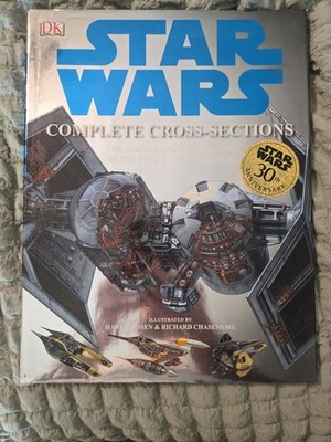 Star Wars Complete Cross-Sections: The Spacecraft and..30th Anniversary 2007 1st