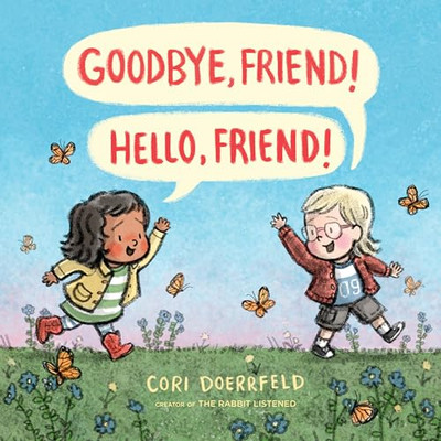 Goodbye, Friend! Hello, Friend! - Hardback NEW Doerrfeld, Cori 02/07/2019