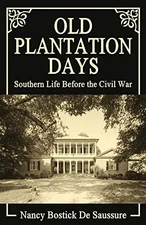 Old Plantation Days: Southern Life ..., De Saussure, Na