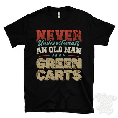 T-SHIRT UNTERSCHÄTZE NIEMALS EINEN ALTEN MANN AUS GRÜNEN KARREN Weihnachtsgeschenk Bardon Mühle