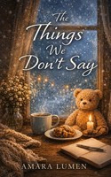 Amara Lumen | The Things We Don't Say | Taschenbuch | Englisch (2026)