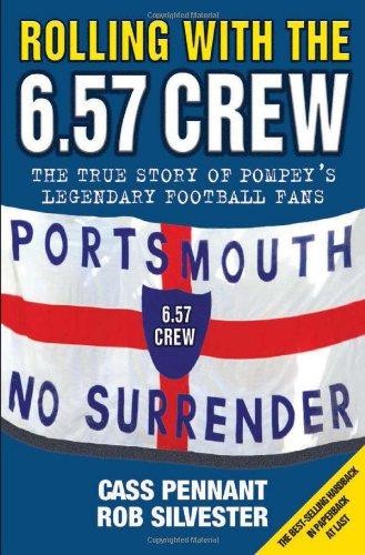 Rolling with the 6.57 Crew - The True Story of Pompey's... - Pennant, Cass