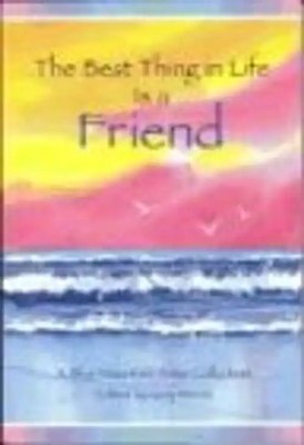 Best Thing in Life is a Friend (Friendship)