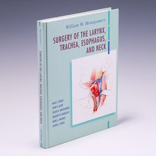 Surgery of the Larynx, Trachea, Esophagus and Neck by William W. Montgomery; VG