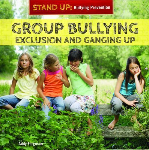 Group Bullying : Exclusion and Ganging Up by Addy Ferguson (2013, Trade ...