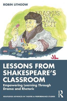 Lessons from Shakespeare's Classroom, Robin Lithgo